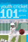 101 Youth Cricket Drills Age 7-11 (101 Drills)