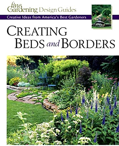 Creating Beds and Borders (Fine Gardening Design Guides)