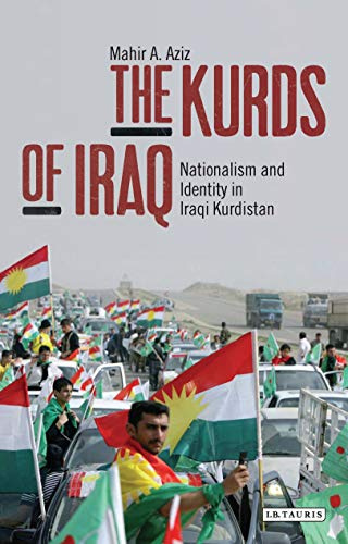 Kurds of Iraq, The: Nationalism and Identity in Iraqi Kurdistan (Library of Modern Middle East Studies)
