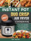 Instant Pot Duo Crisp Air Fryer Cookbook 2021: Crispy, Easy, Healthy, Fast & Fresh Recipes To Easily Surprise Your Family Every Day