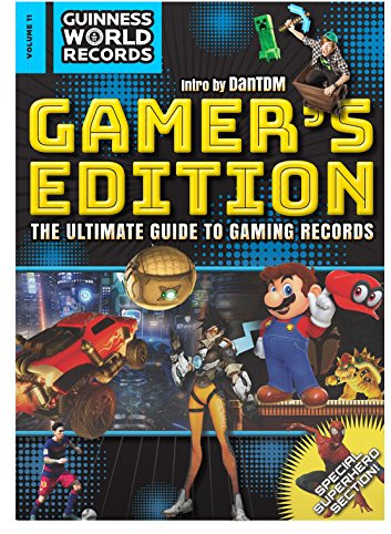 Guinness World Records 2018. Gamer's Edition: The Ultimative Guide to Gaming Records. Intro by DanTDM