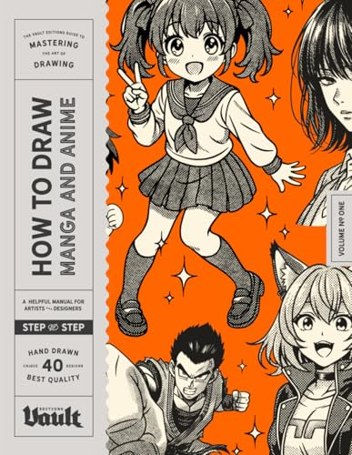 How to Draw Manga and Anime for Beginners: Step-by-Step Lessons for Drawing Faces, Figures, Poses and Anime Characters (How to Draw series by Vault Editions)