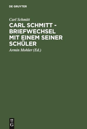 Carl Schmitt - Briefwechsel mit einem seiner Schüler