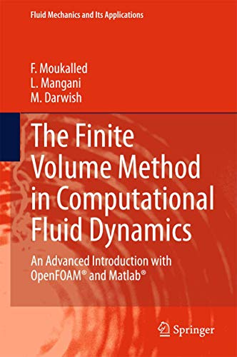 The Finite Volume Method in Computational Fluid Dynamics: An Advanced Introduction with OpenFOAM® and Matlab: 113 (Fluid Mechanics and Its Applications, 113)