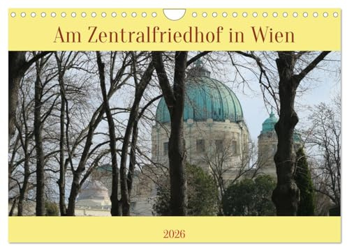Am Zentralfriedhof in Wien (Wandkalender 2026 DIN A4 quer), CALVENDO Monatskalender: Der Wiener Zentralfriedhof im März (CALVENDO Orte)