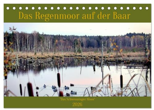 Das Regenmoor auf der Baar (Tischkalender 2026 DIN A5 quer), CALVENDO Monatskalender: Das Moor als Ursprung des Neckars (CALVENDO Natur)