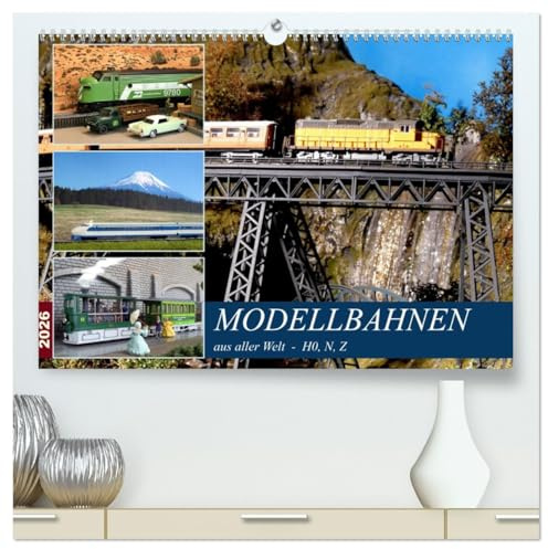 Modellbahnen aus aller Welt - H0, N, Z (hochwertiger Premium Wandkalender 2026 DIN A2 quer), Kunstdruck in Hochglanz: Miniatureisenbahnen international (CALVENDO Hobbys)