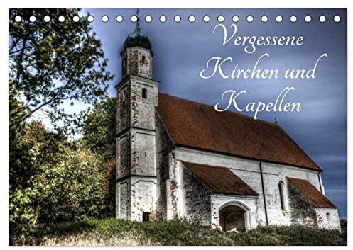 Vergessene Kirchen und Kapellen (Tischkalender 2026 DIN A5 quer), CALVENDO Monatskalender: Verlassene Schönheiten (CALVENDO Glaube)