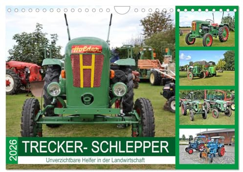 TRECKER-SCHLEPPER. Unverzichtbare Helfer in der Landwirtschaft (Wandkalender 2026 DIN A4 quer), CALVENDO Monatskalender: Tolle Eindrücke historischer Landmaschinen (CALVENDO Mobilitaet)