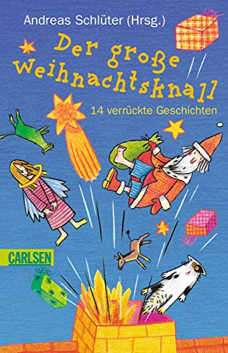 Der große Weihnachtsknall: 14 verrückte Geschichten