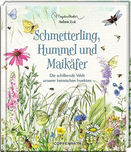 Schmetterling, Hummel und Maikäfer: Die schillernde Welt unserer heimischen Insekten (Inspirationen)