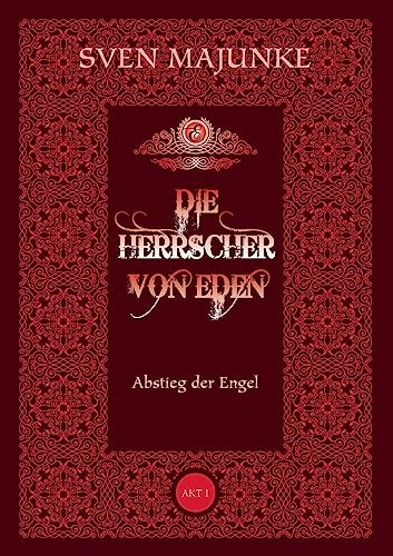 Die Herrscher von Eden: Abstieg der Engel - Akt 1