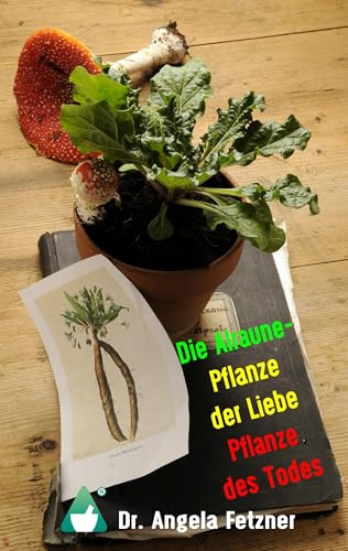 Die Alraune - Pflanze der Liebe, Pflanze des Todes