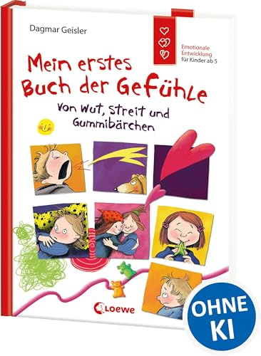 Mein erstes Buch der Gefühle - Von Wut, Streit und Gummibärchen (Starke Kinder, glückliche Eltern): Emotionale Entwicklung für Kinder ab 5