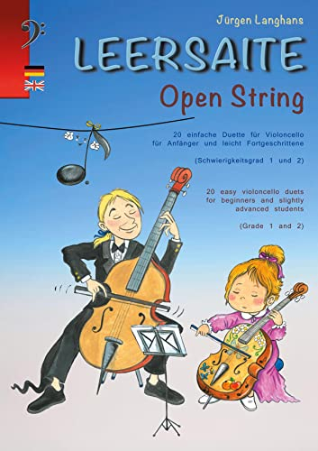 Leersaite: Open String - 20 einfache Duette für Violoncello für Anfänger und leicht Fortgeschrittene - 20 easy Violoncello Duets for beginners and slightly advanced students - deutsch / englisch