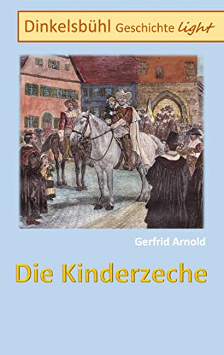 Die Kinderzeche: Dinkelsbühl Geschichte light