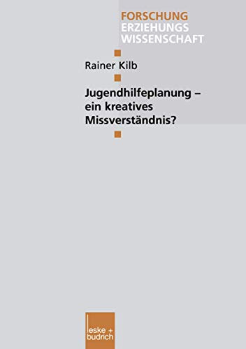 Jugendhilfeplanung - ein kreatives Missverständnis? (Forschung Erziehungswissenschaft, 102, Band 102)