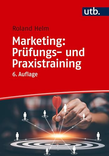 Marketing: Prüfungs- und Praxistraining (Grundwissen der Ökonomik)
