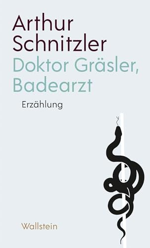Doktor Gräsler, Badearzt: Erzählung (Arthur Schnitzler. Kommentierte Studienausgabe)