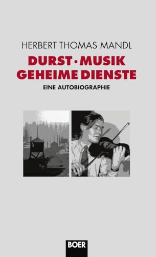 Durst, Musik, Geheime Dienste: Eine Autobiographie
