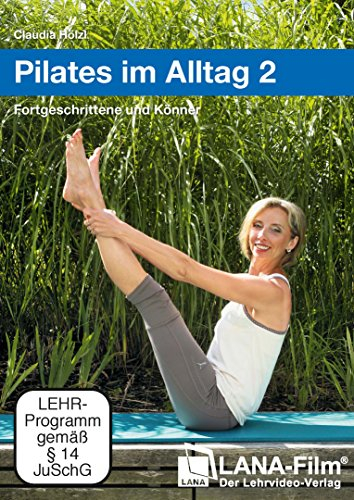 Pilates im Alltag 2: Fortgeschrittene und Könner