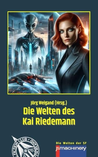 DIE WELTEN DES KAI RIEDEMANN: Die Welten der SF 3 (WSF - Die Welten der SF)