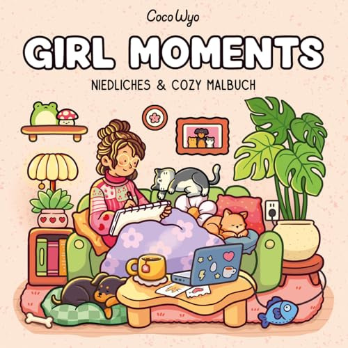 Girl Moments: Malbuch für Erwachsene, Teenager und Kinder (Cozy Spaces Coloring) (Cozy Malbücher, Band 8)