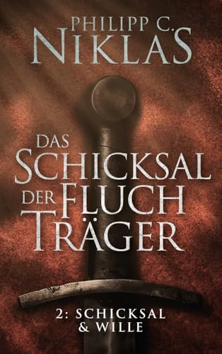 Das Schicksal der Fluchträger - Teil 2: Schicksal und Wille (Die Chroniken von Salz und Asche)