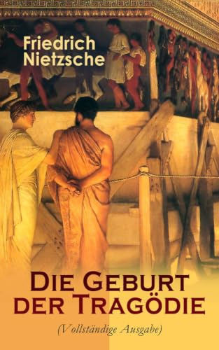 Die Geburt der Tragödie: Versuch einer Selbstkritik