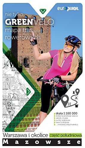 Warszawa i okolice - czesc poludniowa mapa tras rowerowych: nie tylko GREEN VELO - Mazowsze -południe
