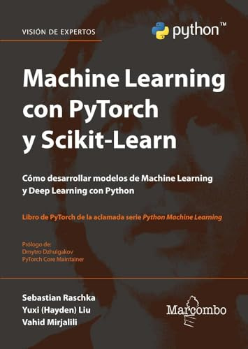 Machine Learning con PyTorch y Scikit-Learn: Desarrollo de modelos Machine Learning y Deep Learning con Python (Packt publishing)