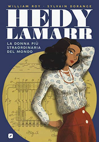 HEDY LAMARR - LA DONNA PIU STRAORDINARIA