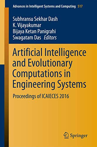 Artificial Intelligence and Evolutionary Computations in Engineering Systems: Proceedings of ICAIECES 2016 (Advances in Intelligent Systems and Computing, 517)