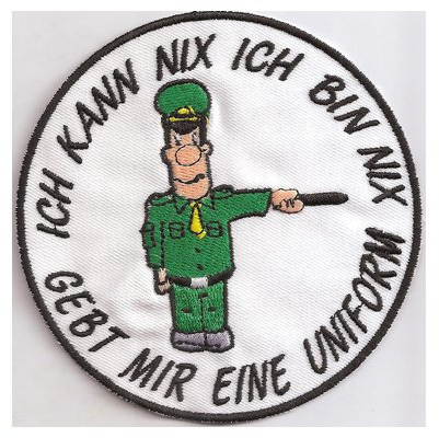 Lustiger Polizei Aufnäher: Ich kann nix - Ich Bin nix - Gebt Mir eine Uniform! Spaß Biker Patch Bestickt - Antipolizei Motorrad Geschenk Applikation für Leder/Tasche/Boots - 105x105mm