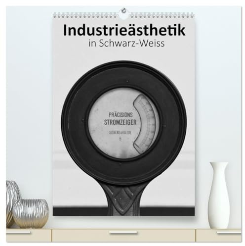 Industrieästhetik in Schwarz-Weiss (hochwertiger Premium Wandkalender 2026 DIN A2 hoch), Kunstdruck in Hochglanz: Detailaufnahmen von Industrieanlagen aus den Industriemuseen des LWL (CALVENDO Orte)