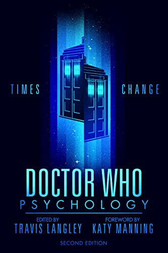 Doctor Who Psychology (2nd Edition): Times Change: 5 (Popular Culture Psychology, 5)