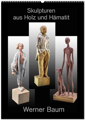 Skulpturen aus Holz und Hämatit - Werner Baum (Wandkalender 2025 DIN A2 hoch), CALVENDO Monatskalender