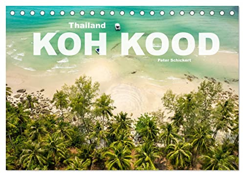 Thailand - Koh Kood (Tischkalender 2026 DIN A5 quer), CALVENDO Monatskalender: Die wunderschöne Insel Koh Kood in Thailand (CALVENDO Orte)
