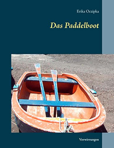 Das Paddelboot: Verwirrungen (Das Paddelboot III)