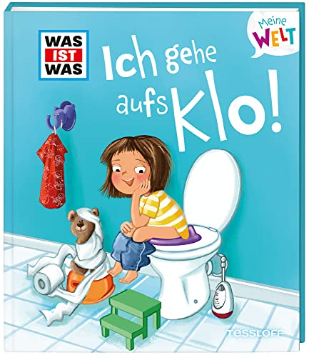 WAS IST WAS Meine Welt Band 6, Ich gehe aufs Klo!
