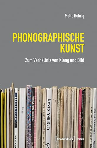 Phonographische Kunst: Zum Verhältnis von Klang und Bild (Image)