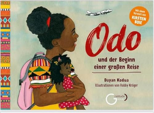 Odo und der Beginn einer großen Reise:: Ein wunderschönes und warmherziges Bilderbuch über Träume, Freundschaft, Heimat und die Kraft des Neuanfangs (Odo: Odo bedeutet LIEBE)