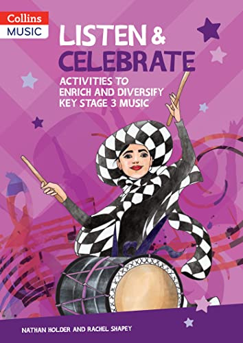 Listen & Celebrate: Activities to Enrich and Diversify Key Stage 3 Music (Collins Secondary Music)