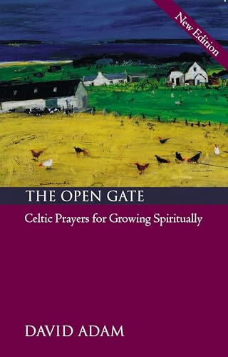 The Open Gate: Celtic Prayers for Growing Spiritually