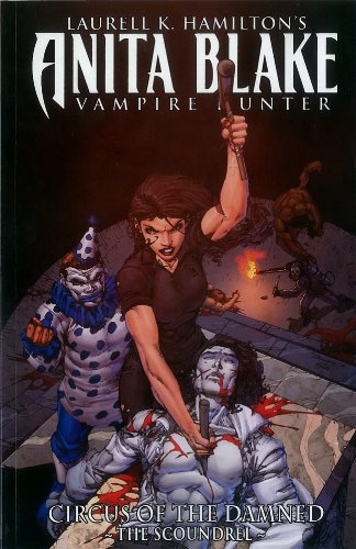 Anita Blake, Vampire Hunter: Circus of the Damned - Book 3: The Scoundrel