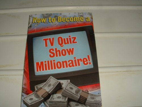 How to Become a TV Quiz Show Millionaire!