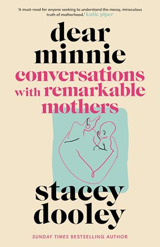 Dear Minnie: Conversations with Remarkable Mothers from the Sunday Times Bestselling Author: 3