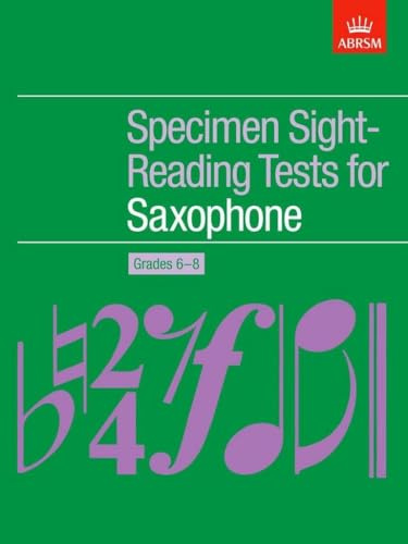 Specimen Sight-Reading Tests for Saxophone, Grades 6-8 (ABRSM Sight-reading)