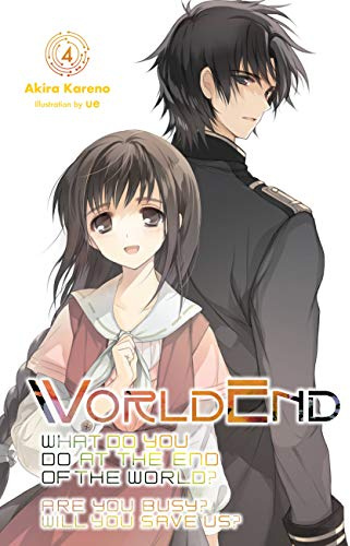 WorldEnd: What Do You Do at the End of the World? Are You Busy? Will You Save Us?, Vol. 4 (Volume 4)