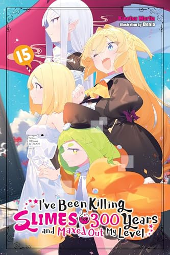 I've Been Killing Slimes for 300 Years and Maxed Out My Level, Vol. 15 (Volume 15)